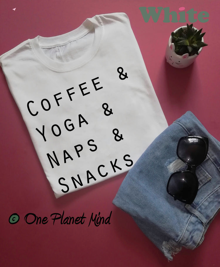 Coffee and Yoga and Naps and Snacks T Shirt