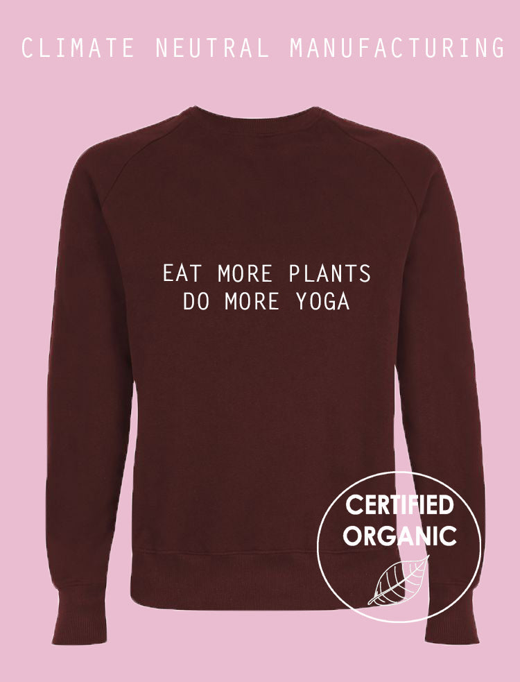 Eat More Plants Do More Yoga Organic Sweatshirt