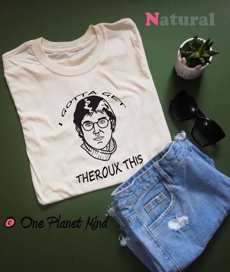 I gotta get Theroux this Eco Shirt