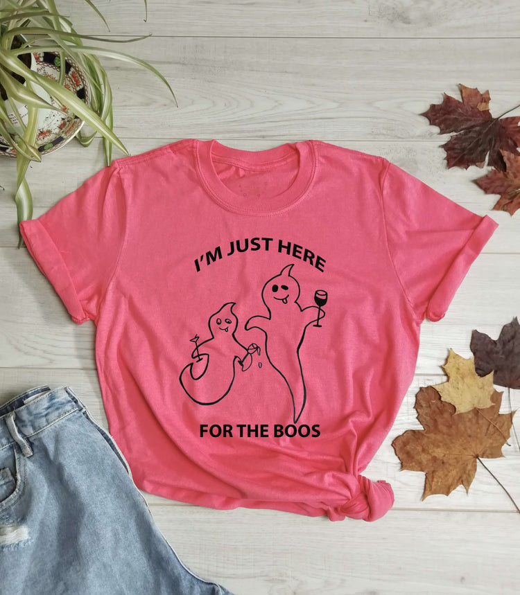I'm just here for the boos T Shirt - Cotton - Unisex - One Planet Mind