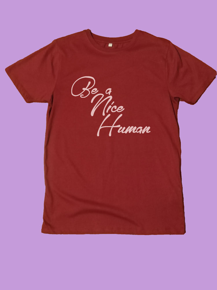 Be A Nice Human Organic T Shirt