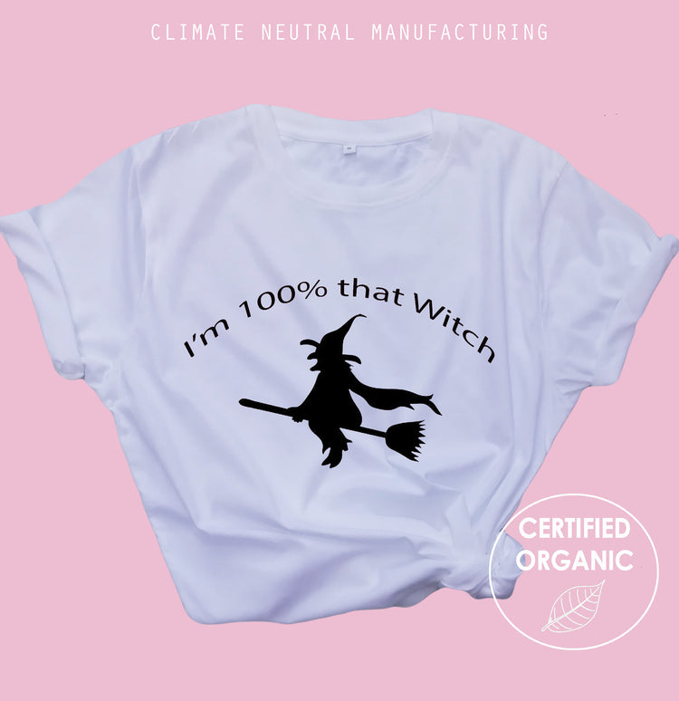 I'm 100% That Witch Organic Shirt
