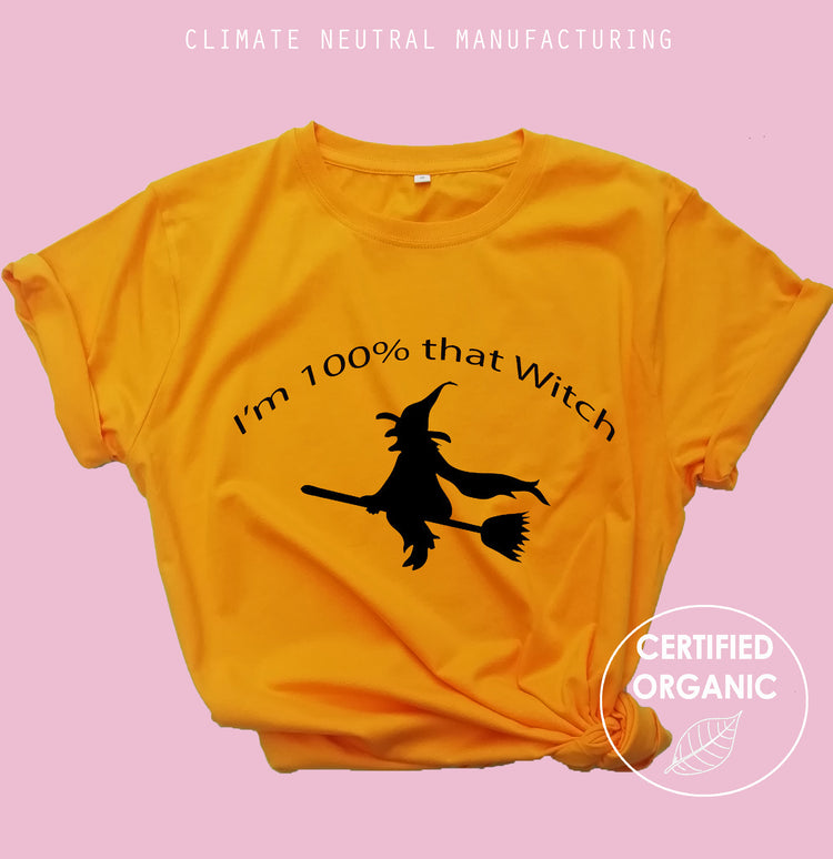 I'm 100% That Witch Organic Shirt