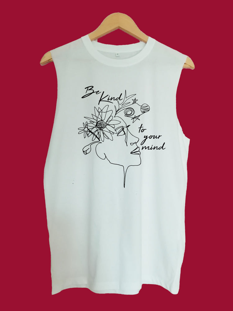 Be Kind to your mind raw edge sleeveless Organic Shirt