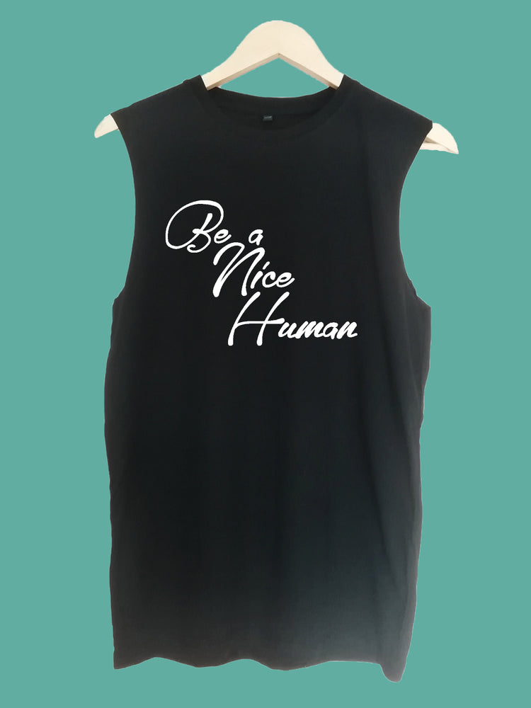 Be a nice human raw edge sleeveless Organic Shirt