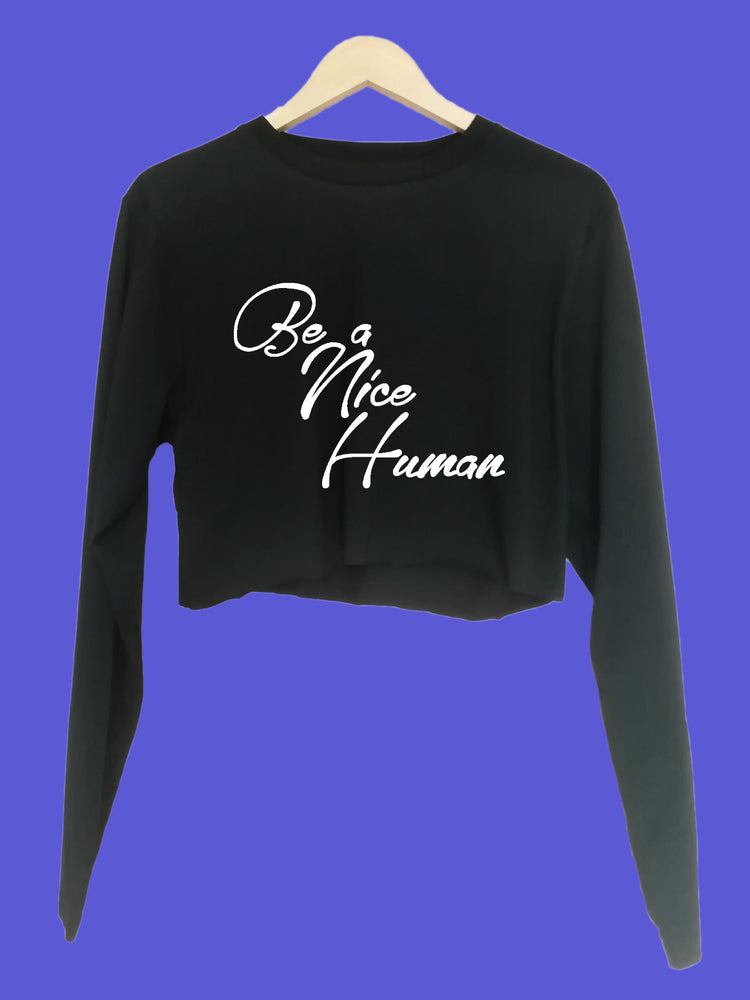 Be a Nice Human Organic Long Sleeve raw edge crop