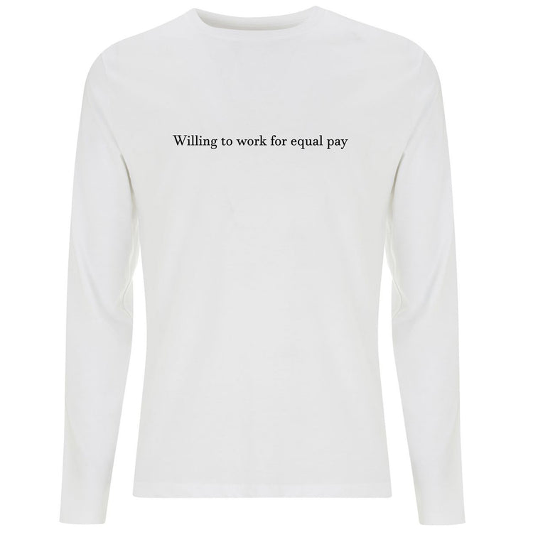 Willing to work for equal pay Organic Long Sleeve Shirt