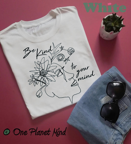 Be kind to your mind T Shirt