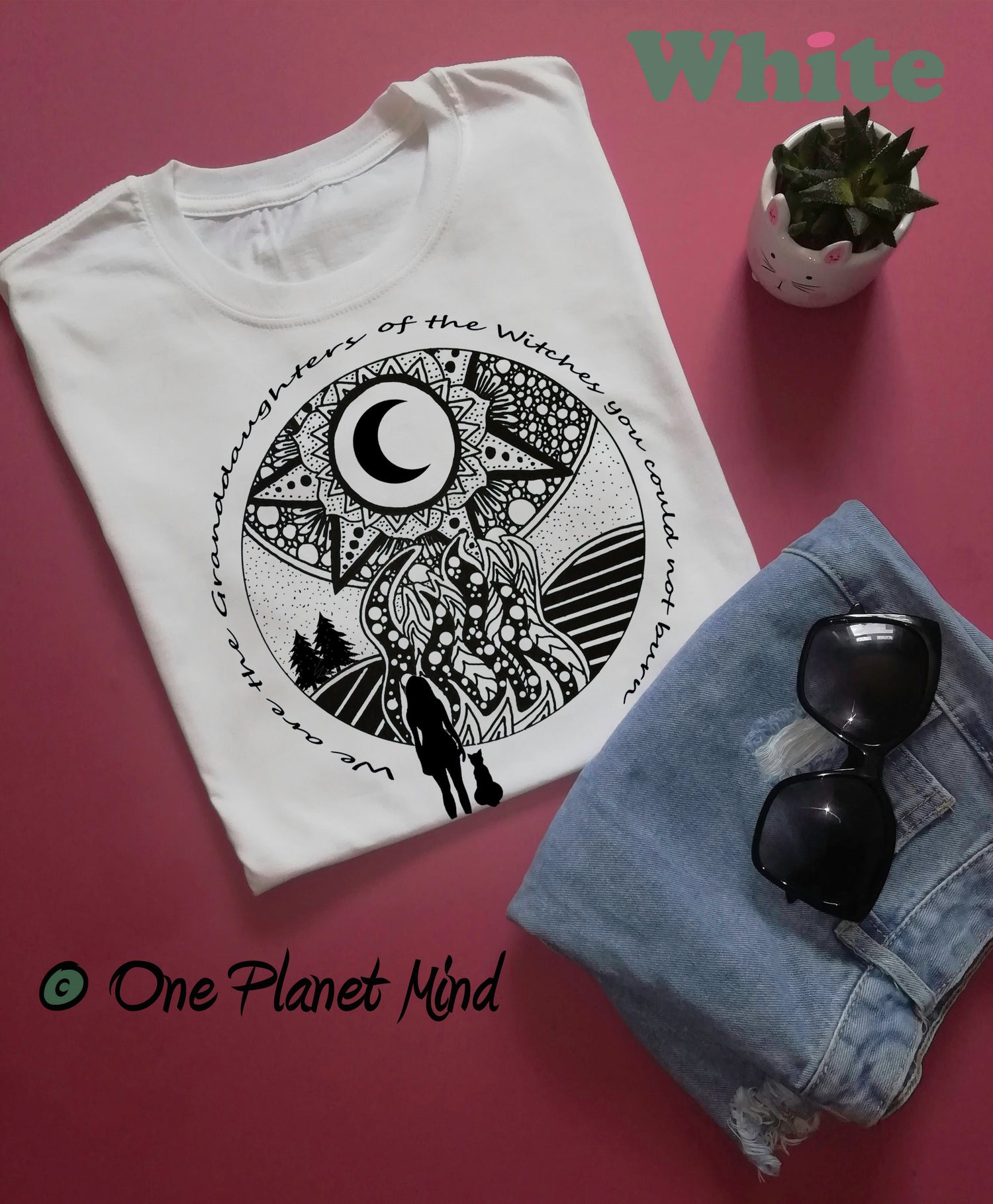 We are the Granddaughters of the witches you could not burn T Shirt