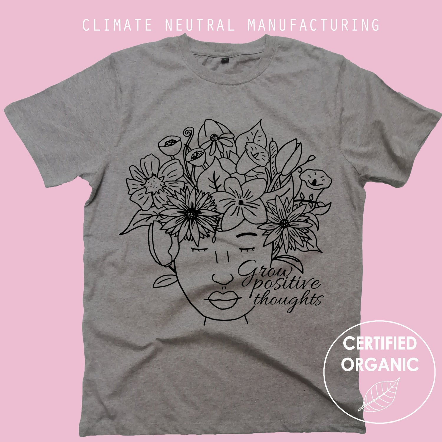 Grow Positive Thoughts Organic T Shirt