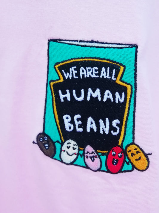 We are all human beans embroidered Organic Shirt