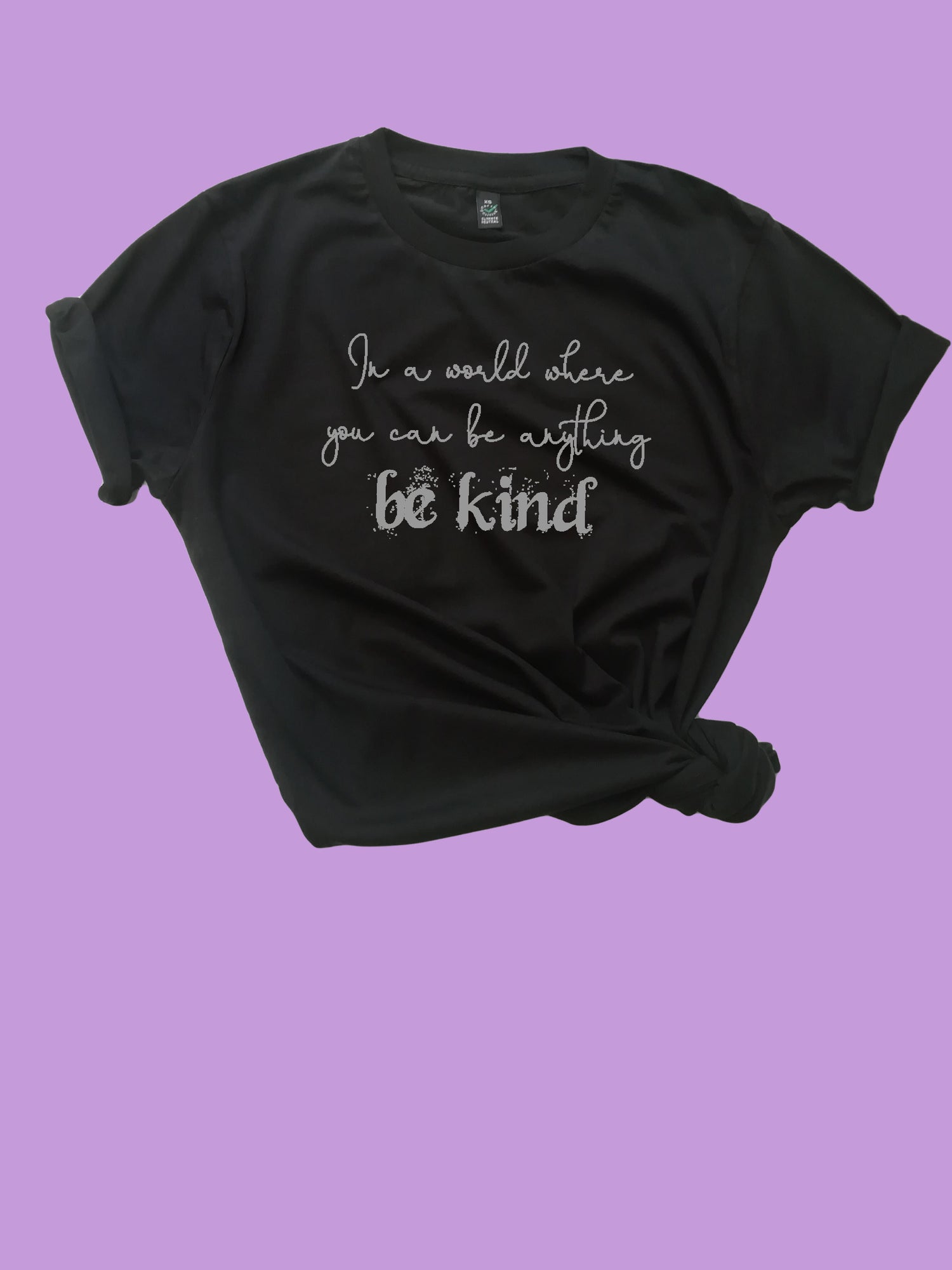In A World Where You Can Be Anything Be Kind Organic T Shirt