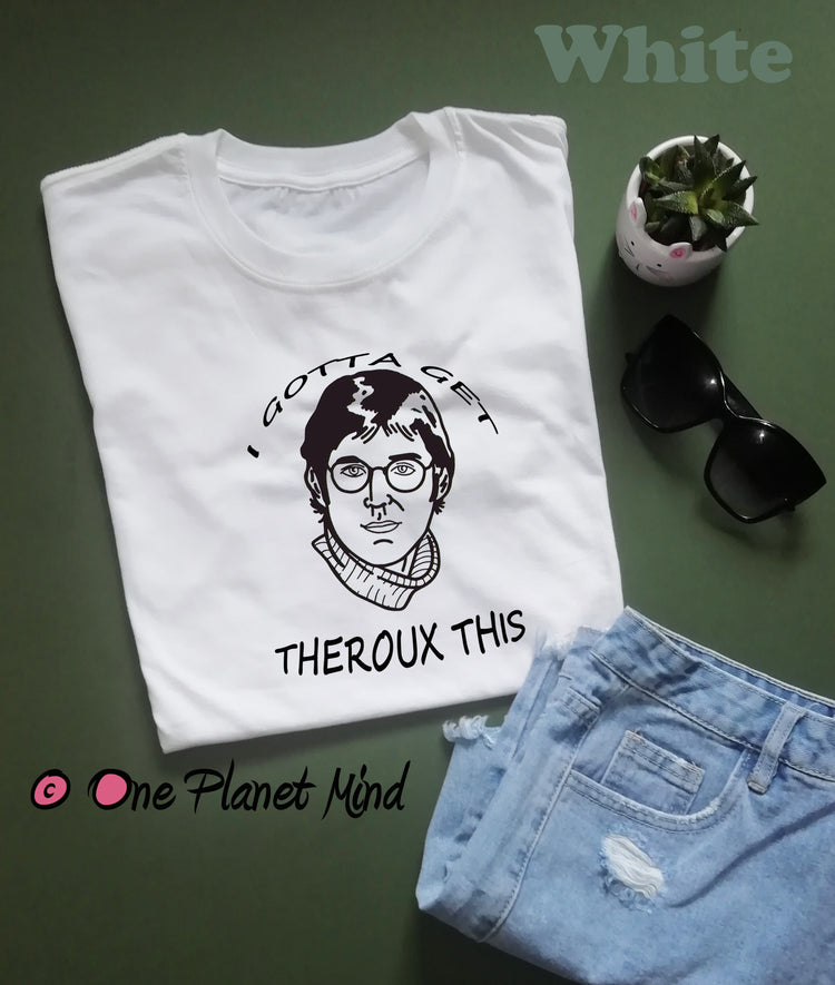 I gotta get Theroux this Eco Shirt