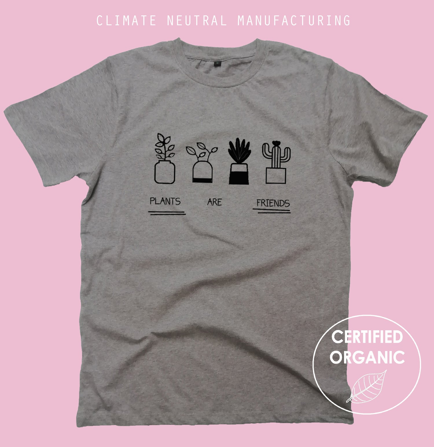 Plants are friends Organic T Shirt