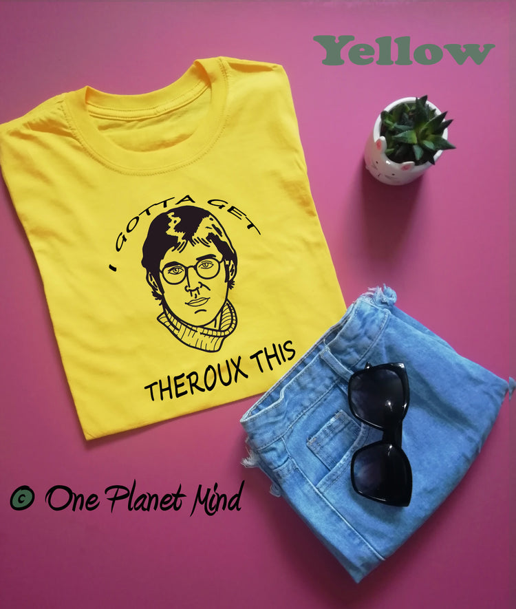 I gotta get Theroux this Eco Shirt