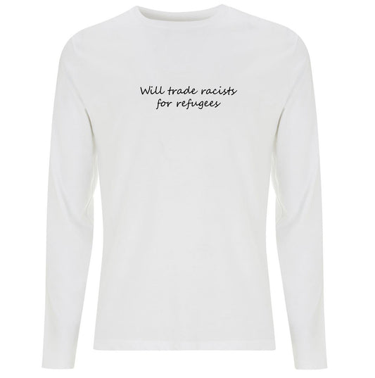 Will trade racists for refugees Organic Long Sleeve Shirt