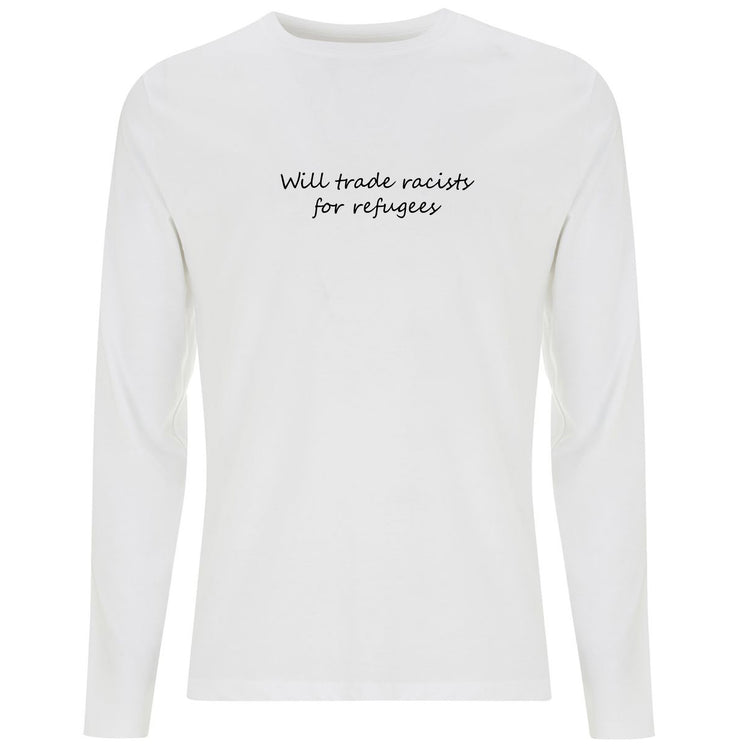 Will trade racists for refugees Organic Long Sleeve Shirt