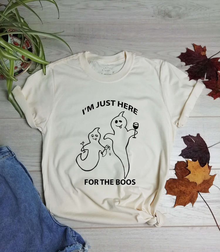 I'm just here for the boos T Shirt - Cotton - Unisex - One Planet Mind