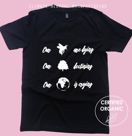 Our Bees are dying, trees declining, earth crying Organic Shirt