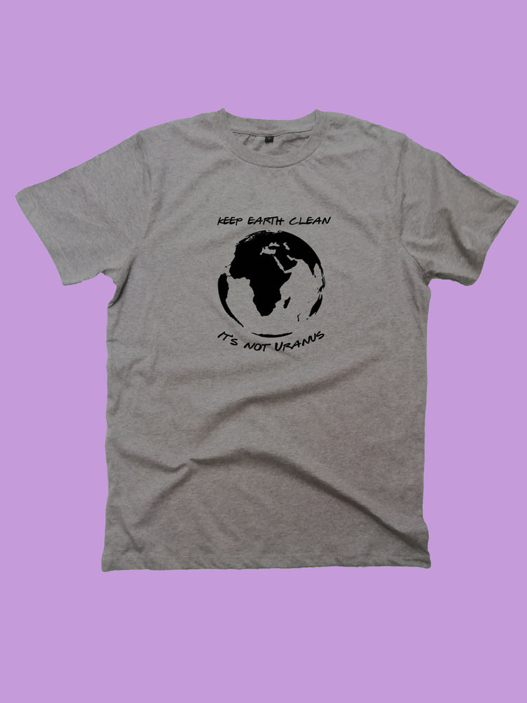 Keep Earth Clean its Not Uranus Organic T-Shirt
