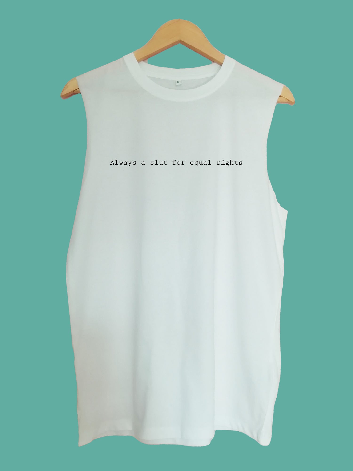 Always a slut for equal rights raw edge sleeveless Organic Shirt