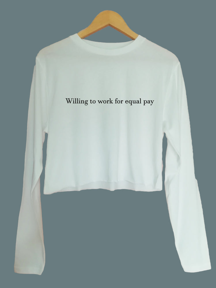 Will work for equal pay Organic Long Sleeve raw edge crop