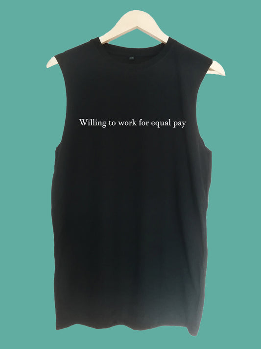 Willing to work for equal pay raw edge sleeveless Organic Shirt