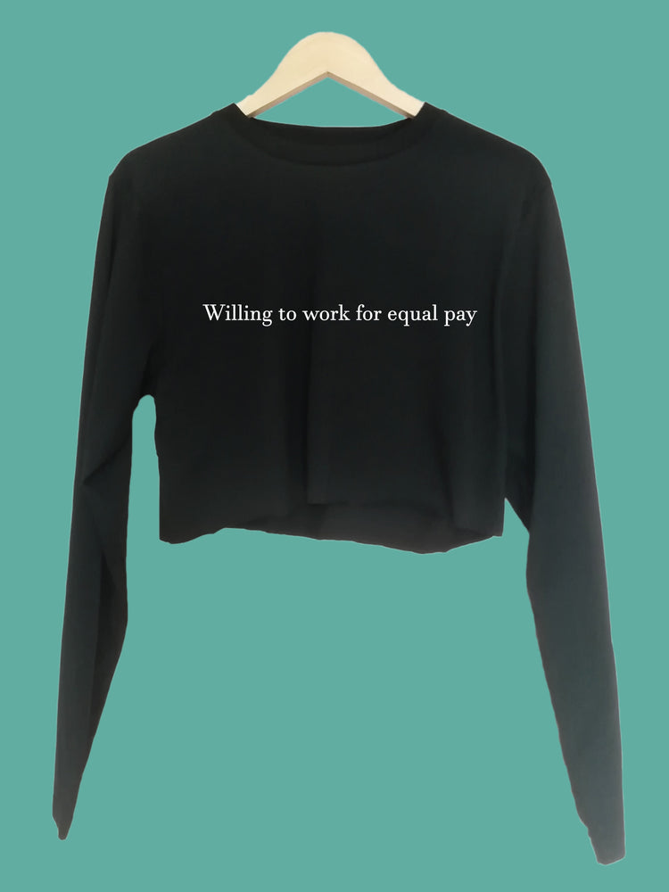 Will work for equal pay Organic Long Sleeve raw edge crop