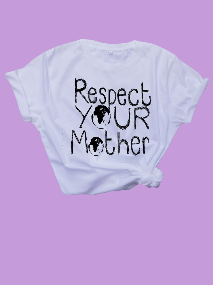 Respect Mother Earth Organic T Shirt