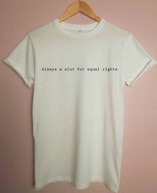 Always a slut for equal rights Organic Shirt