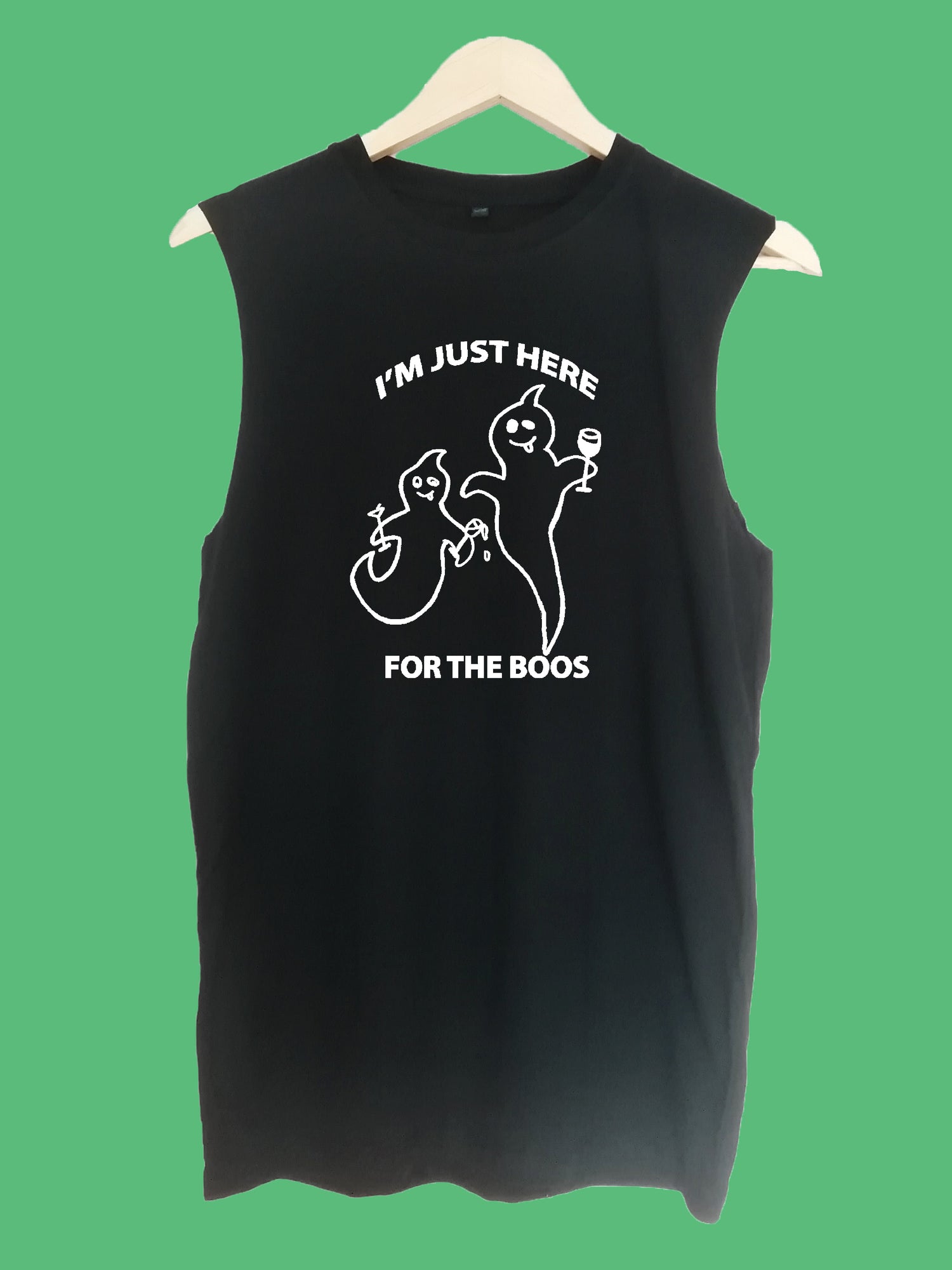 Im just here for the boos raw edge sleeveless Organic Shirt