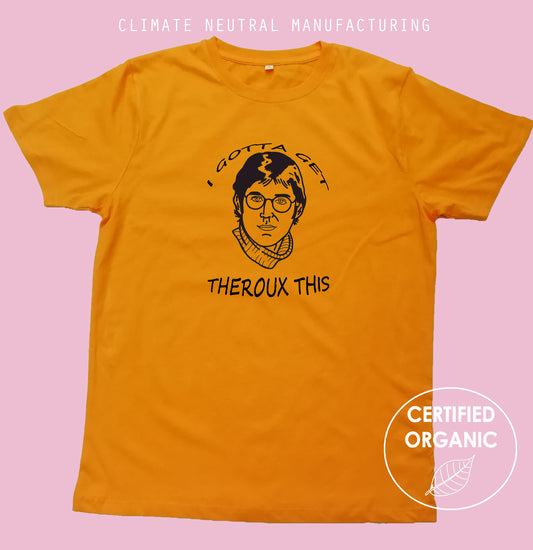 Gotta Get Theroux This Organic Shirt