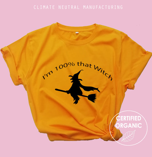 I'm 100% That Witch Organic Shirt