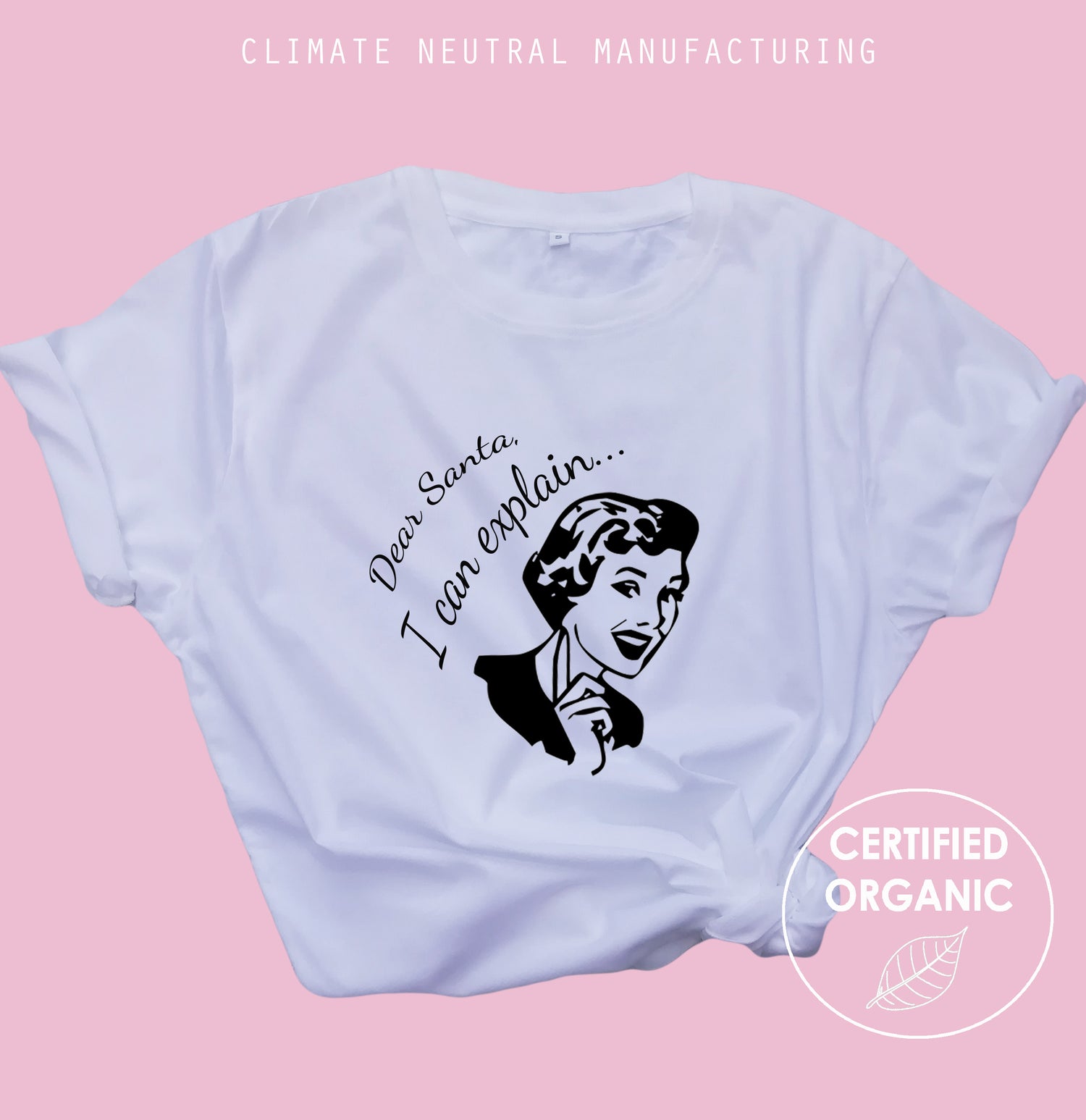 Dear Santa I Can Explain Organic Shirt