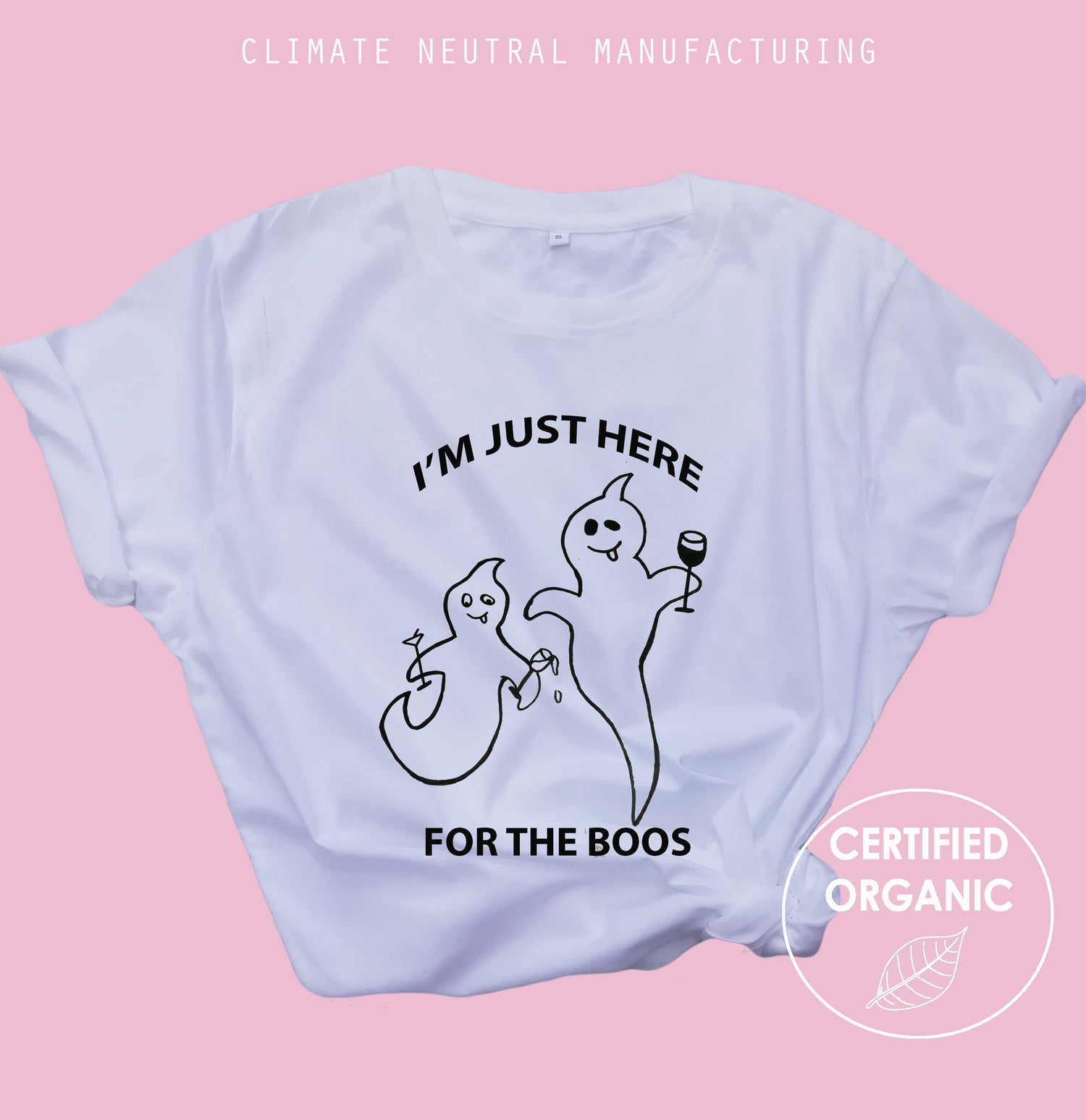 I'm Just Here For The Booze Organic Shirt