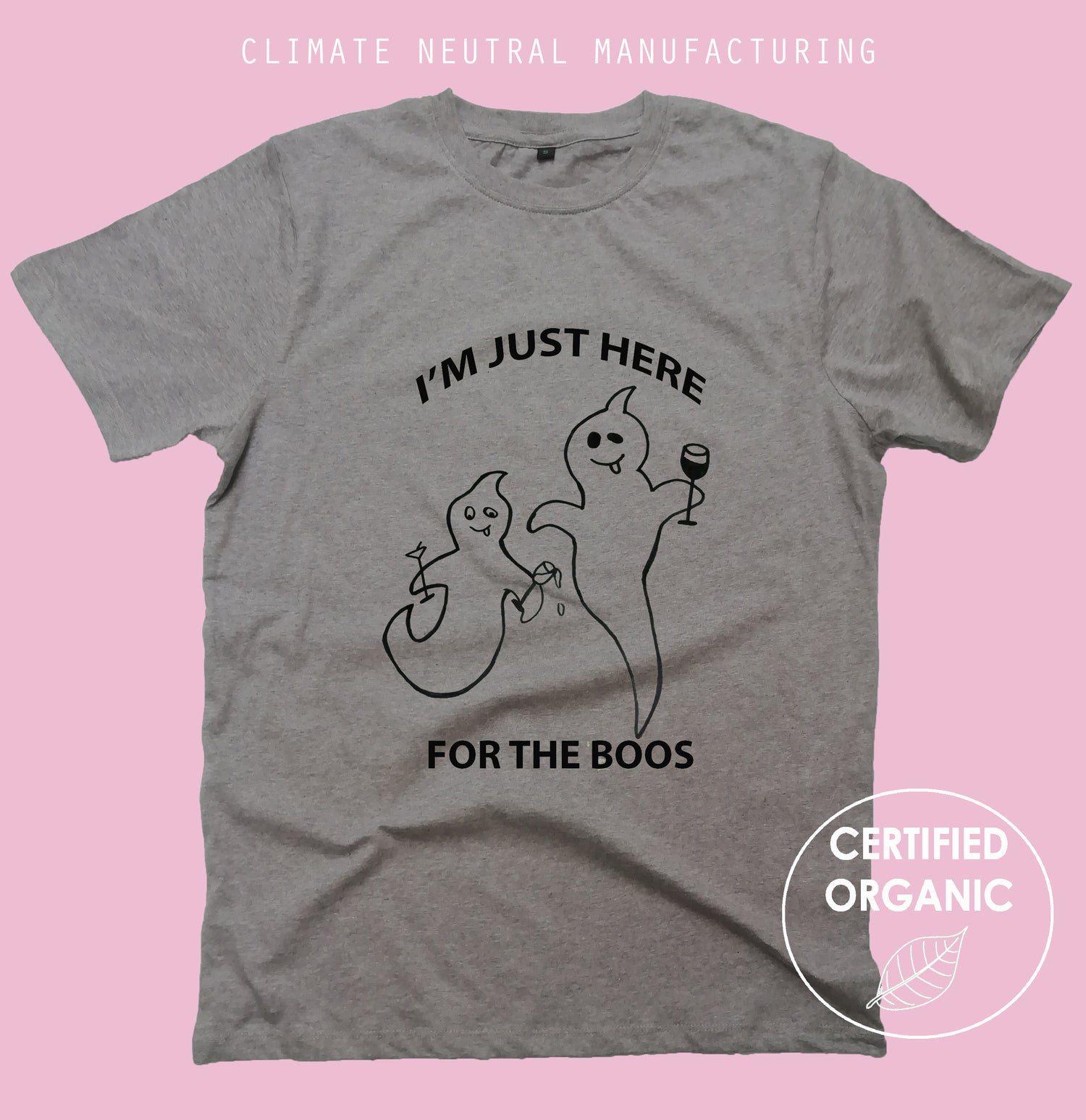 I'm Just Here For The Booze Organic Shirt