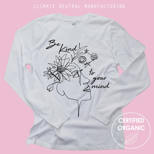 Be Kind To Your Mind Organic Long Sleeve Shirt