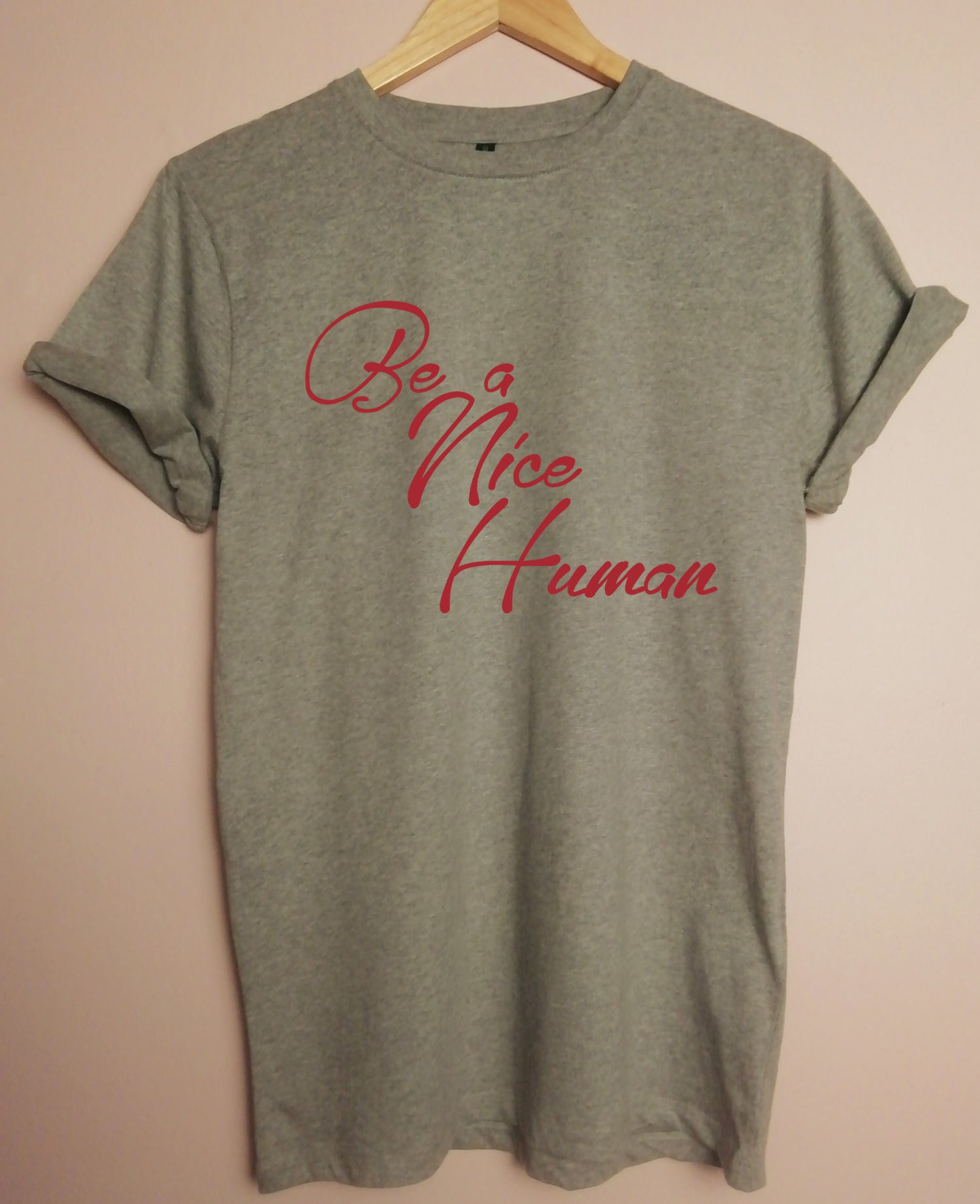 Be A Nice Human Organic T Shirt