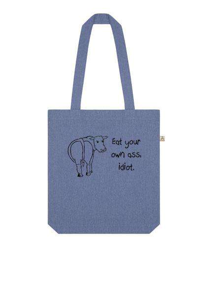 Vegan - Eat your own ass, idiot Recycled Tote - One Planet Mind