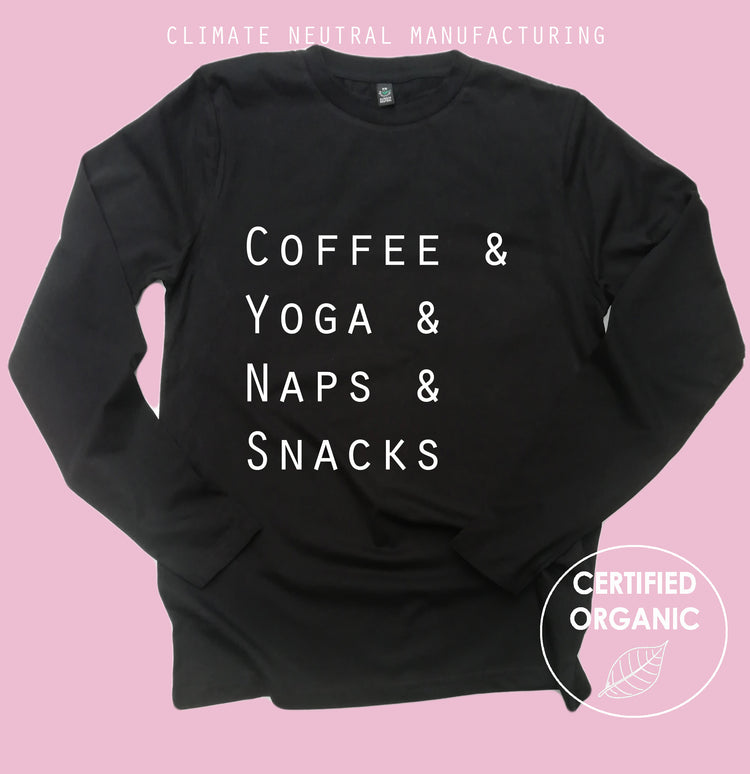 Coffee and Yoga and Naps and Snacks Organic Long Sleeve Shirt