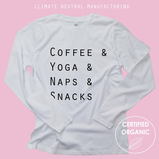 Coffee and Yoga and Naps and Snacks Organic Long Sleeve Shirt