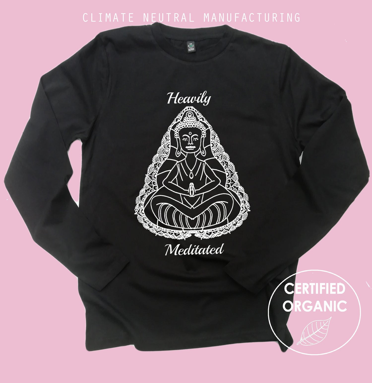 Heavily Meditated Organic Long Sleeve Shirt
