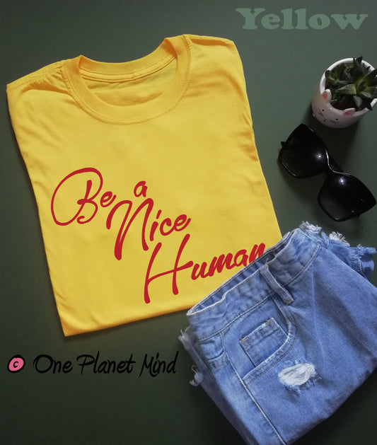 Be a Nice Human T Shirt