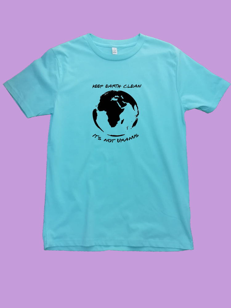 Keep Earth Clean its Not Uranus Organic T-Shirt