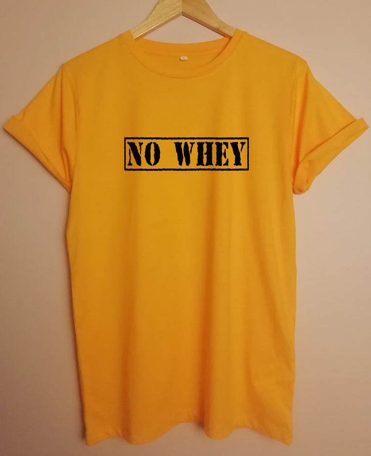 NO WHEY Organic T Shirt