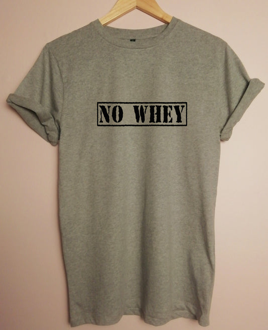 NO WHEY Organic T Shirt