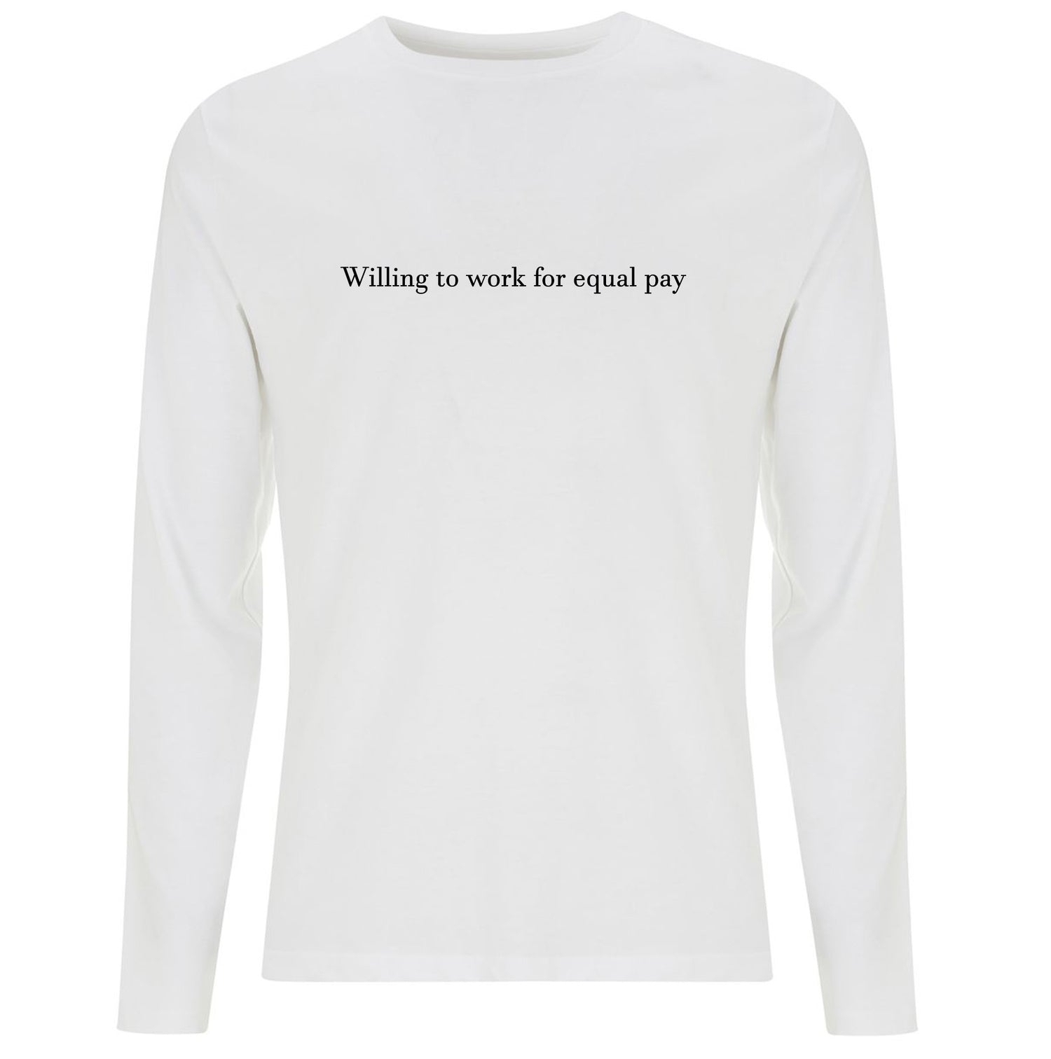 Willing to work for equal pay Organic Long Sleeve Shirt