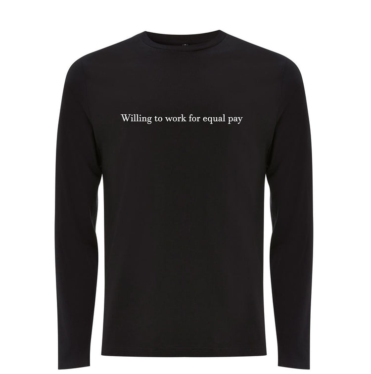 Willing to work for equal pay Organic Long Sleeve Shirt