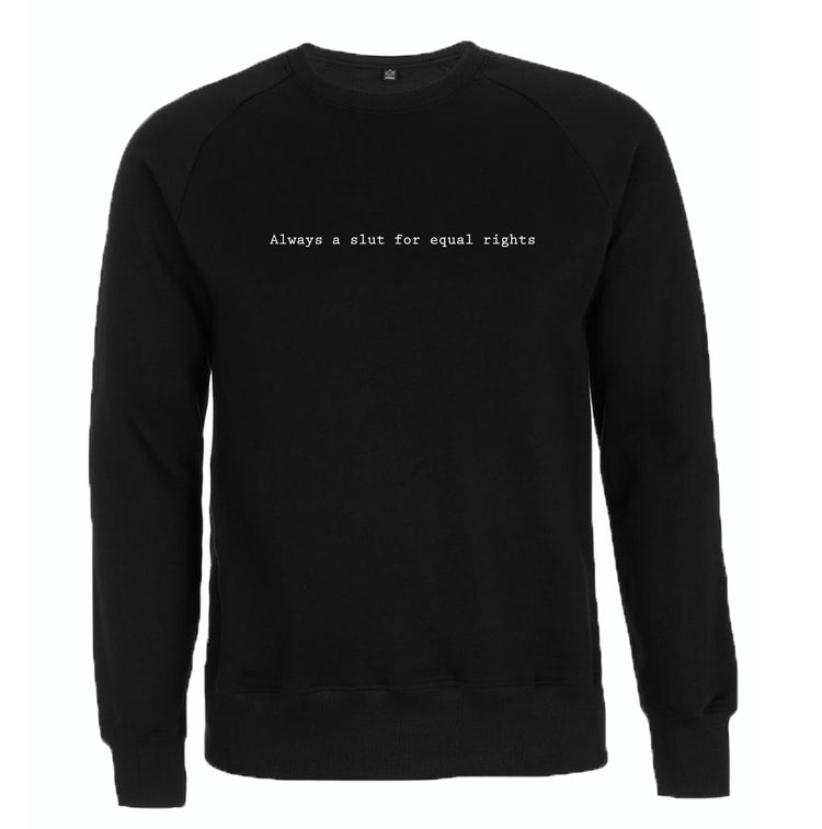 Always a slut for human rights Organic Sweatshirt