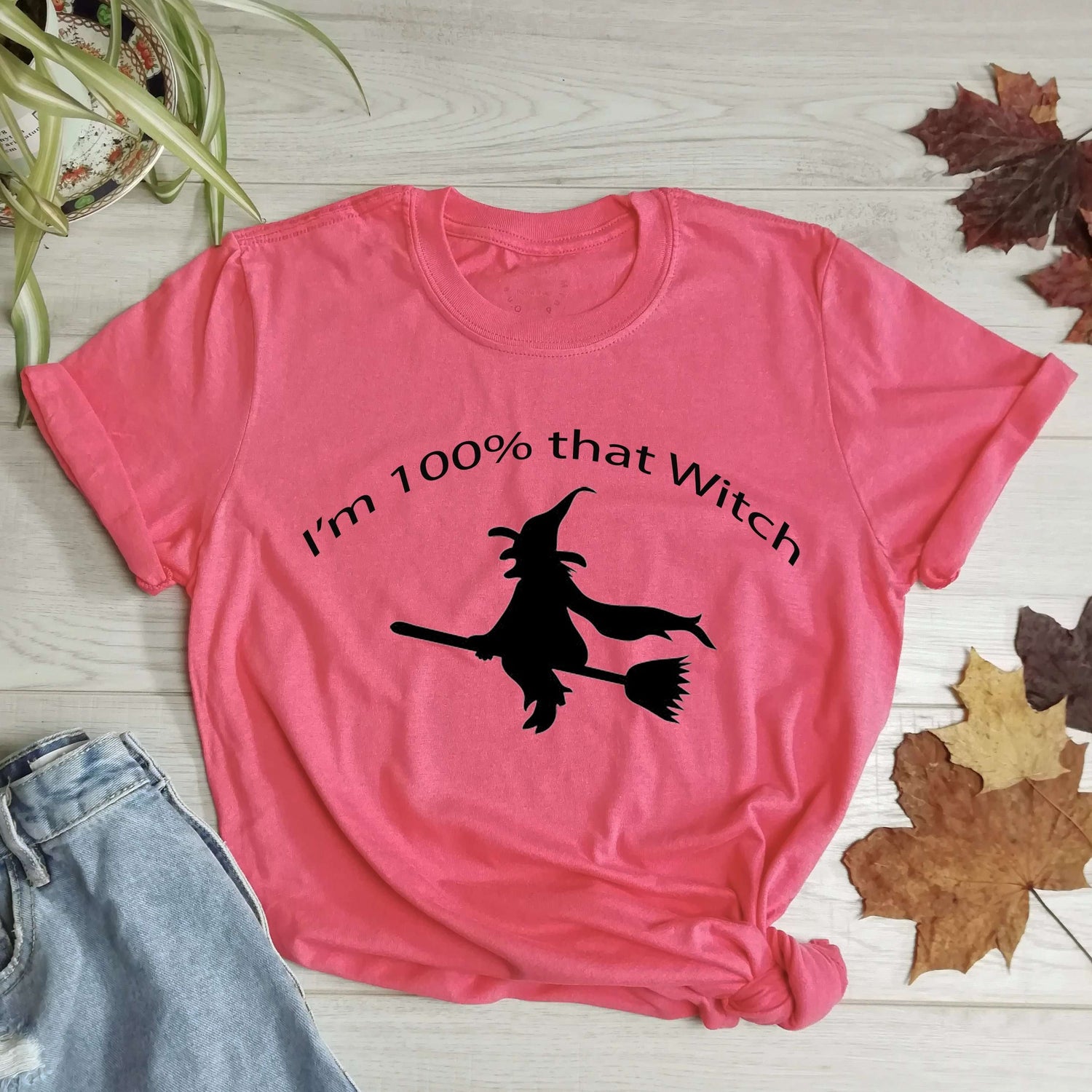 I'm 100% That Witch T Shirt - Cotton - Unisex - One Planet Mind